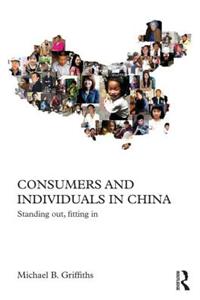 Consumers and Individuals in China: Standing Out, Fitting in