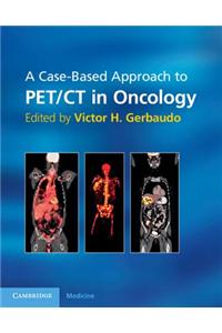 Case-based Approach to PET/CT in Oncology