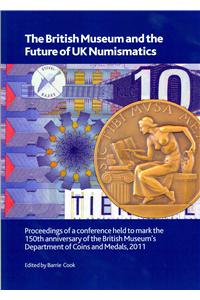 The British Museum and the Future of UK Numismatics