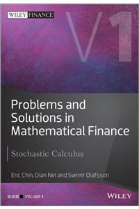 Problems and Solutions in Mathematical Finance: Stochastic Calculus