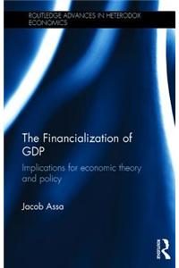 The Financialization of Gdp: Implications for Economic Theory and Policy