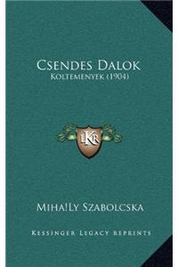 Csendes Dalok: Koltemenyek (1904)