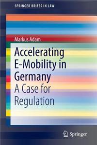 Accelerating E-Mobility in Germany: A Case for Regulation