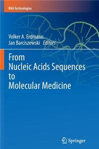 From Nucleic Acids Sequences to Molecular Medicine