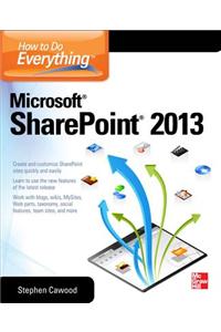 How to Do Everything Microsoft SharePoint 2013