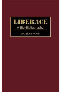 Liberace: A Bio-Bibliography