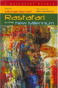 Rastafari in the New Millennium: A Rastafari Reader