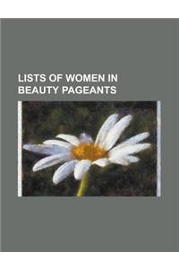 Lists of Women in Beauty Pageants: List of Miss Earth Runners-Up and Finalists, List of Miss Exotic World Pageant Participants and Winners, List of Mi