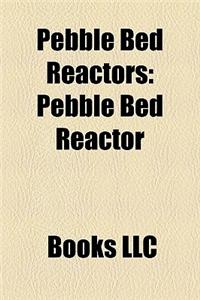 Pebble Bed Reactors