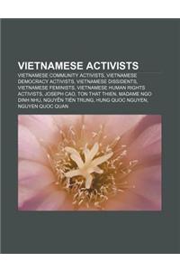 Vietnamese Activists: Vietnamese Community Activists, Vietnamese Democracy Activists, Vietnamese Dissidents, Vietnamese Feminists