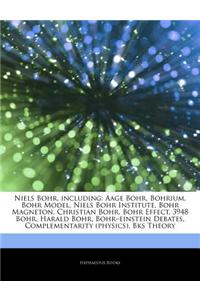 Articles on Niels Bohr, Including: Aage Bohr, Bohrium, Bohr Model, Niels Bohr Institute, Bohr Magneton, Christian Bohr, Bohr Effect, 3948 Bohr, Harald