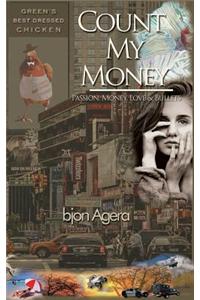 Count My Money: Passion, Money, Love and Bullets