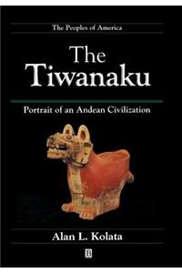 The Tiwanaku: Portrait of an Andean Civilization