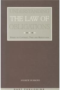 Understanding the Law of Obligations: Essays on Contract, Tort and Restitution