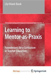 Learning to Mentor-As-Praxis