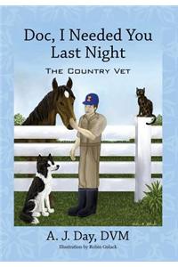 Doc, I Needed You Last Night: The Country Vet