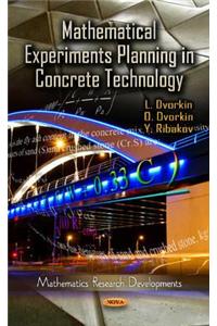 Mathematical Experiments Planning in Concrete Technology
