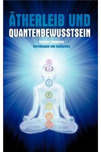 Atherleib Und Quantenbewusstsein
