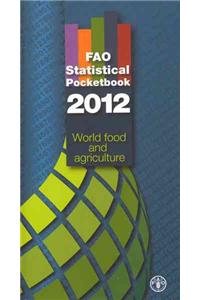 Fao Statistical Pocketbook 2012: World Food and Agriculture