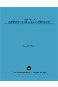 Nishapur: Metalwork of the Early Islamic Period