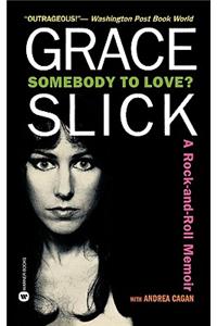 Somebody to Love?: A Rock-And-Roll Memoir