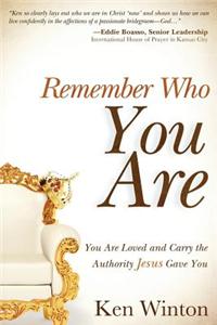 Remember Who You Are: You Are Loved and Carry the Authority of Jesus