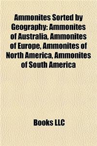 Ammonites Sorted by Geography: Ammonites of Australia, Ammonites of Europe, Ammonites of North America, Ammonites of South America