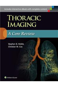 Thoracic Imaging: A Core Review
