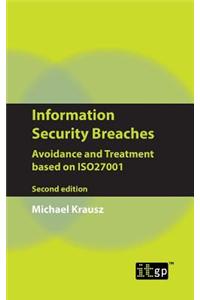 Information Security Breaches: Avoidance and Treatment Based on Iso27001