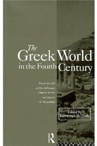 The Greek World in the Fourth Century: From the Fall of the Athenian Empire to the Successors of Alexander