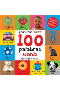 First 100 Words Bilingual: Primeras 100 Palabras - Spanish-English Bilingual