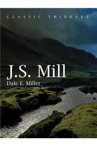 John Stuart Mill: Moral, Social, and Political Thought