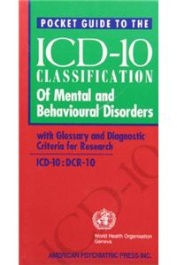 Pocket Guide to the ICD-10 Classification of Mental and Behavioral Disorders: With Glossary and Diagnostic Criteria for Research