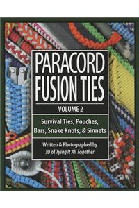 Paracord Fusion Ties, Volume 2: Survival Ties, Pouches, Bars, Snake Knots, & Sinnets