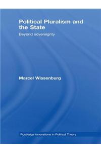 Political Pluralism and the State: Beyond Sovereignty