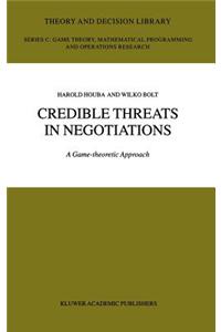 Credible Threats in Negotiations: A Game-Theoretic Approach