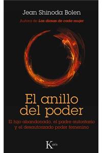 El Anillo del Poder: El Hijo Abandonado, El Padre Autoritario y El Desautorizado Poder Femenino