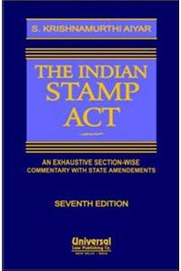 Indian Stamp Act - An Exhaustive Section-wise Commentary with State Amendments