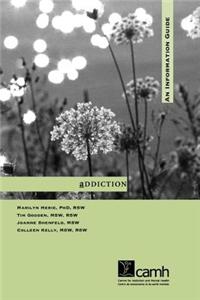 Addiction: An Information Guide