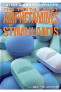 The Truth About Amphetamines and Stimulants