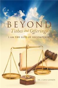 Beyond Tithes and Offerings: I Am the God of Recompense