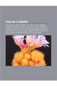 Dalai Lamas: Dalai Lama, Gendun Drup, 1st Dalai Lama, Sonam Gyatso, 3rd Dalai Lama, 14th Dalai Lama, Thubten Gyatso, 13th Dalai Lam