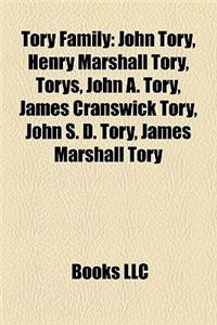 Tory Family: John Tory, Henry Marshall Tory, Torys, John A. Tory, James Cranswick Tory, John S. D. Tory, James Marshall Tory