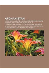 Afghanistan: Armee Nationale Afghane, Culture Afghane, Groupe Ethnique D'Afghanistan, Geographie de L'Afghanistan, Histoire de L'Af
