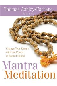 Mantra Meditation: Change Your Karma with the Power of Sacred Sound [With CD (Audio)]