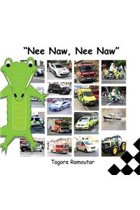 Nee Naw, Nee Naw: Police Cars, Fire Engines and Ambulances