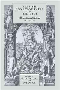 British Consciousness and Identity: The Making of Britain, 1533 1707