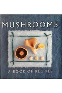 Mushrooms: A Book of Recipes