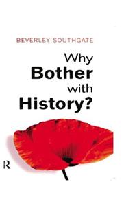 Why Bother with History?: Ancient, Modern and Postmodern Motivations