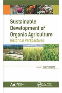 Sustainable Development of Organic Agriculture: Historical Perspectives